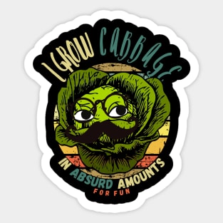 I Grow Cabbage In Absurd Amounts For Fun Sticker